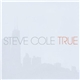 Steve Cole - True